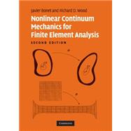 Nonlinear Continuum Mechanics for Finite Element Analysis by Javier Bonet , Richard D. Wood, 9780521838702