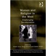 Women and Religion in the West: Challenging Secularization by Aune,Kristin, 9780754658702