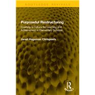 Purposeful Restructuring by Janet Hageman Chrispeels, 9781003728702
