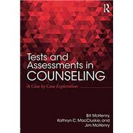 Tests and Assessments in Counseling: A Case by Case Exploration by McHenry; Bill, 9781138228702