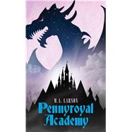 Pennyroyal Academy by Larson, M. A., 9781410478702