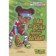 I Am on Strike Against Softball by Gassman, Julie; Santillan, Jorge, 9781434238702