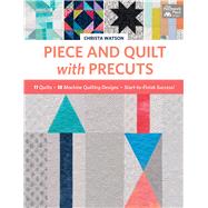 Piece and Quilt With Precuts by Watson, Christa, 9781604688702