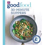 Good Food: 30-Minute Suppers by Cook, Sarah, 9781849908702