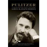 Pulitzer by Morris, James McGrath, 9780060798703