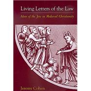 Living Letters of the Law by Cohen, Jeremy, 9780520218703