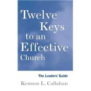 The Twelve Keys Leaders' Guide by Callahan, Kennon L., 9780787938703