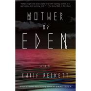 Mother of Eden A Novel by Beckett, Chris, 9780804138703