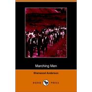Marching Men by Anderson, Sherwood, 9781406508703
