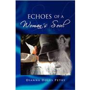 Echoes of a Woman's Soul by Petry, Dianna Doles, 9781436378703