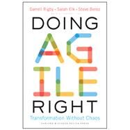 Doing Agile Right by Rigby, Darrell K.; Elk, Sarah; Berez, Steven H., 9781633698703