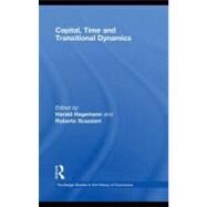 Capital, Time, and Transitional Dynamics by Hagemann, Harald; Scazzieri, Roberto, 9780203888704