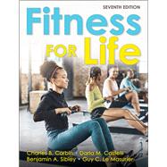 Fitness for Life 7th Edition w/ Web Resource by Charles B. Corbin Darla M. Castelli Benjamin A. Sibley Guy C. Le Masurier, 9781718208704