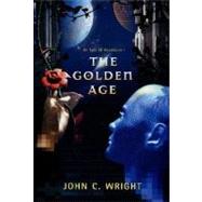 The Golden Age by Wright, John C., 9780312848705