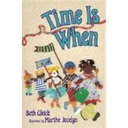 Time Is When by Gleick, Beth; Jocelyn, Marthe, 9780887768705