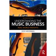 Understanding the Music Business: Real World Insights by Weissman; Richard, 9781138678705