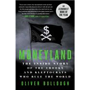 Moneyland by Bullough, Oliver, 9781250208705