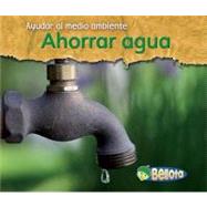 Ahorrar agua / Saving Water by Guillain, Charlotte, 9781432918705