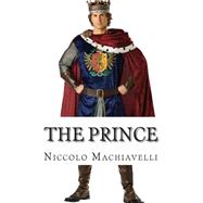 The Prince by Machiavelli, Niccolo; Marriott, W. K., 9781508798705