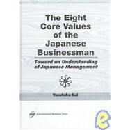 The Eight Core Values of the Japanese Businessman: Toward an Understanding of Japanese Management by Kaynak; Erdener, 9781560248705