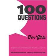 100 Questions for Girls by Henderson, Elisabeth; Armstrong, Nancy, M.D., 9781596438705