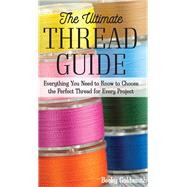 The Ultimate Thread Guide by Goldsmith, Becky, 9781617458705