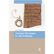 Christian Divination in Late Antiquity by Robert Wisniewski, 9789462988705