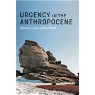 Urgency in the Anthropocene by Lynch, Amanda H.; Veland, Siri, 9780262038706