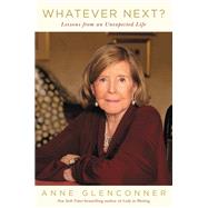 Whatever Next? Lessons from an Unexpected Life by Glenconner, Anne, 9780306828706