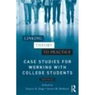 Linking Theory to Practice  Case Studies for Working with College Students by Stage; Frances K., 9780415898706