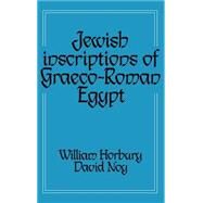 Jewish Inscriptions of Graeco-Roman Egypt by Edited by William Horbury , David Noy, 9780521418706
