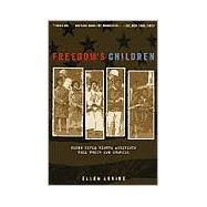 Freedom's Children : Young Civil Rights Activists Tell Their Own Stories by Levine, Ellen S., 9780698118706