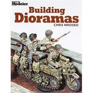 Building Dioramas by Mrosko, Chris, 9780890248706