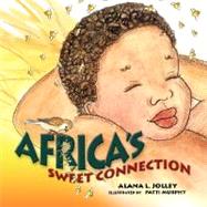 Africa's Sweet Connection by Jolley, Alana L., 9781425768706