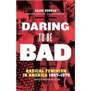 Daring to Be Bad by Echols, Alice; Willis, Ellen, 9781517908706
