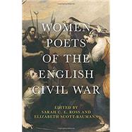 Women poets of the English Civil War by Ross, Sarah; Scott-Baumann, Elizabeth, 9781526128706