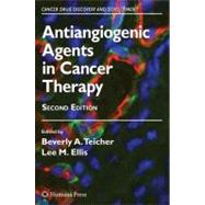 Antiangiogenic Agents in Cancer Therapy by Teicher, Beverly A.; Ellis, Lee M., 9781588298706