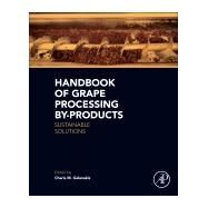 Handbook of Grape Processing By-products by Galanakis, Charis Michel, 9780128098707