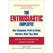 The Enthusiastic Employee by Sirota, David; Mischkind, Louis A.; Meltzer, Michael Irwin, 9780137148707