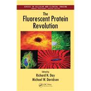 The Fluorescent Protein Revolution by Day, Richard N.; Davidson, Michael W., 9780367378707