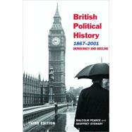 British Political History, 18672001: Democracy and Decline by Pearce; Malcolm, 9780415268707