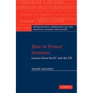 How to Protect Investors: Lessons from the EC and the UK by Niamh Moloney, 9780521888707
