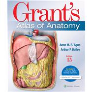 Grant's Atlas of Anatomy by Agur, Anne M. R.; Dalley II, Arthur F., 9781975138707