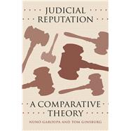 Judicial Reputation by Garoupa, Nuno; Ginsburg, Tom, 9780226478708