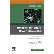 Migraine and Other Primary Headaches, an Issue of Neurologic Clinics by Evans, Randolph W., 9780323708708