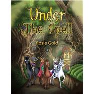 Under The Spell by Rosie Gold, 9781035828708