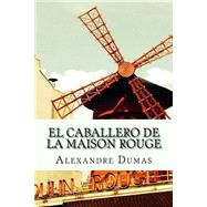 El Caballero De La Maison Rouge by Dumas, Alexandre; Lopez, Sara, 9781523448708