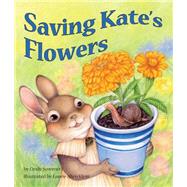 Saving Kate's Flowers by Sommer, Cindy; Klein, Laurie Allen, 9781628558708