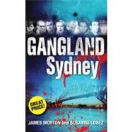 Gangland Sydney by Morton, James; Lobez, Susanna, 9780522858709