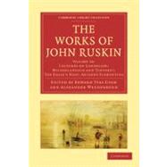 The Works of John Ruskin by Ruskin, John; Cook, Edward Tyas; Wedderburn, Alexander, 9781108008709